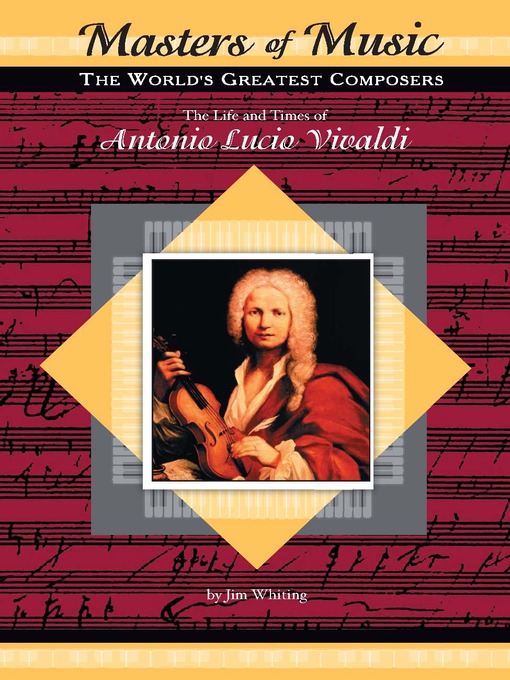 Title details for The Life and Times of Antonio Lucio Vivaldi by Jim Whiting - Available